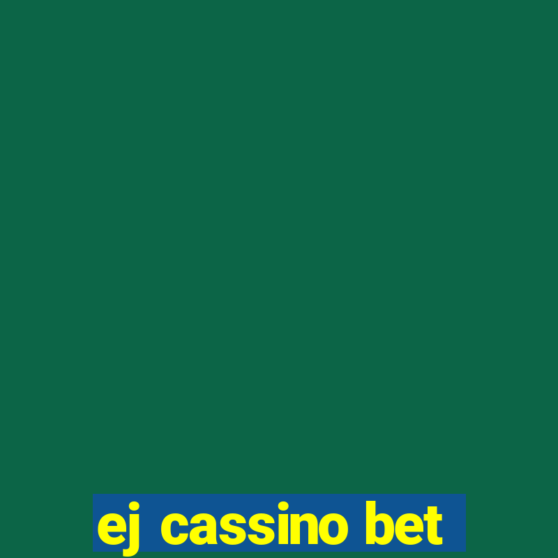 ej cassino bet